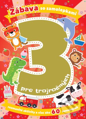 Kniha: Zábava so samolepkami pre trojročných (Svojtka&Co.). Svojtka&Co., 2021 Kniha: Zábava so samolepkami pre trojročných (Svojtka&Co.). Svojtka&Co., 2021