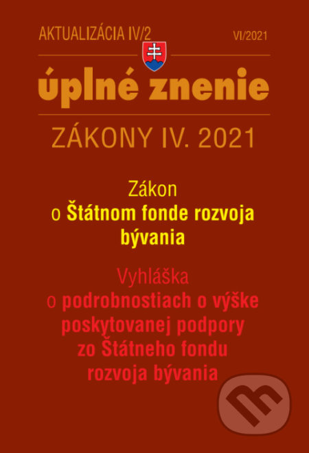 Kniha: Aktualizácia 2021 IV/2 - Zákon o Štátnom fonde rozvoja bývania (Poradca s.r.o.). Poradca s.r.o., 2021 Kniha: Aktualizácia 2021 IV/2 - Zákon o Štátnom fonde rozvoja bývania (Poradca s.r.o.). Poradca s.r.o., 2021