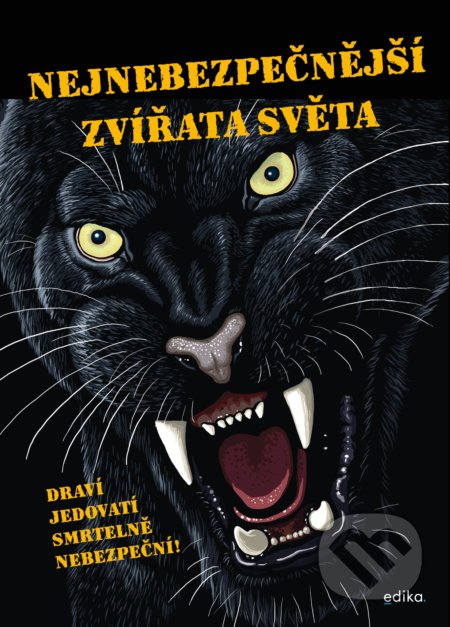 Kniha: Nejnebezpečnější zvířata světa (Karolin Kützel). Edika, 2021 Kniha: Nejnebezpečnější zvířata světa (Karolin Kützel). Edika, 2021