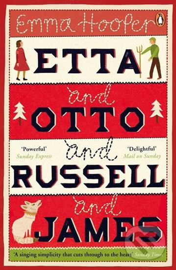 Kniha: Etta and Otto and Russell and James (Emma Hooper). Penguin Books, 2015 Kniha: Etta and Otto and Russell and James (Emma Hooper). Penguin Books, 2015