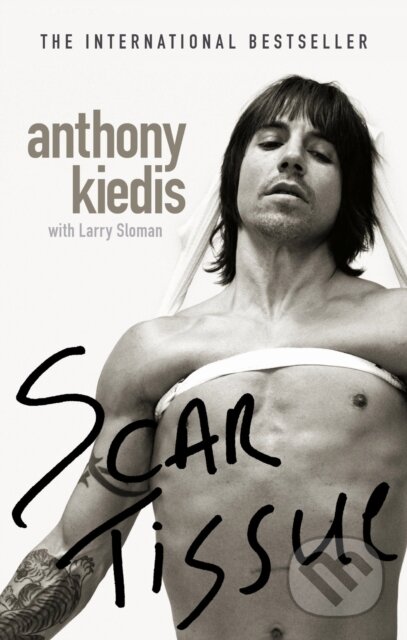 E-kniha: Scar Tissue (Anthony Kiedis). Little, Brown Book Group, 2021 E-kniha: Scar Tissue (Anthony Kiedis). Little, Brown Book Group, 2021