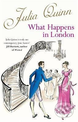 Kniha: What Happens In London (Julia Quinn). Little, Brown, 2009 Kniha: What Happens In London (Julia Quinn). Little, Brown, 2009