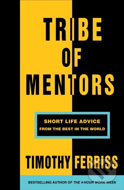 E-kniha: Tribe of Mentors (Timothy Ferriss). Ebury Publishing, 2021 E-kniha: Tribe of Mentors (Timothy Ferriss). Ebury Publishing, 2021
