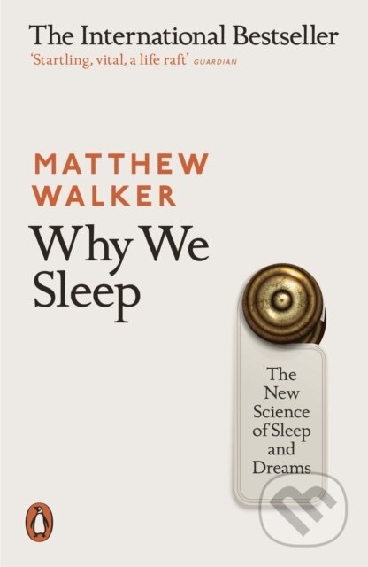 E-kniha: Why We Sleep (Matthew Walker). Penguin Books, 2021 E-kniha: Why We Sleep (Matthew Walker). Penguin Books, 2021