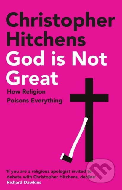 E-kniha: God Is Not Great (Christopher Hitchens). Atlantic Books, 2011 E-kniha: God Is Not Great (Christopher Hitchens). Atlantic Books, 2011