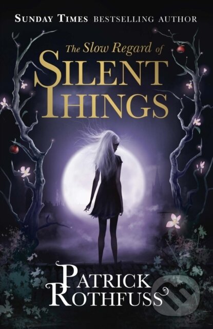 E-kniha: The Slow Regard of Silent Things (Patrick Rothfuss). Orion, 2021 E-kniha: The Slow Regard of Silent Things (Patrick Rothfuss). Orion, 2021