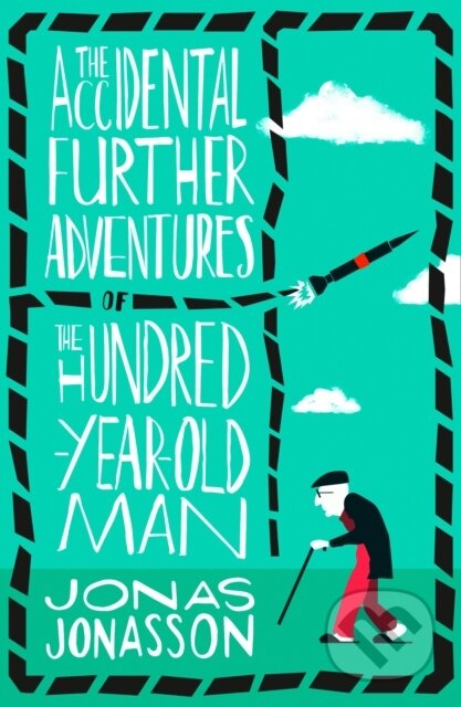 E-kniha: Accidental Further Adventures of the Hundred-Year-Old Man (Jonas Jonasson). HarperCollins, 2018 E-kniha: Accidental Further Adventures of the Hundred-Year-Old Man (Jonas Jonasson). HarperCollins, 2018