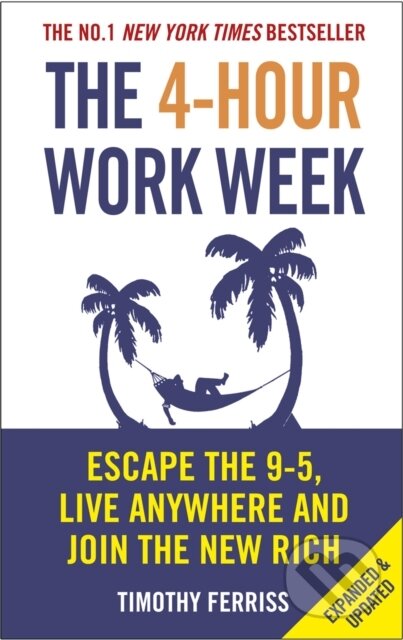 E-kniha: 4-Hour Work Week (Timothy Ferriss). Ebury Publishing, 2021 E-kniha: 4-Hour Work Week (Timothy Ferriss). Ebury Publishing, 2021