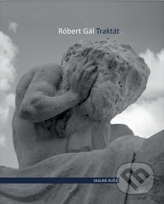 Kniha: Traktát (Róbert Gál). Skalná ruža, 2021 Kniha: Traktát (Róbert Gál). Skalná ruža, 2021