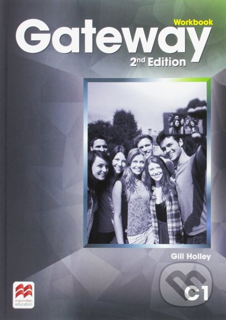 Kniha: Gateway - C1 Workbook (Gill Holley). MacMillan, 2017 Kniha: Gateway - C1 Workbook (Gill Holley). MacMillan, 2017