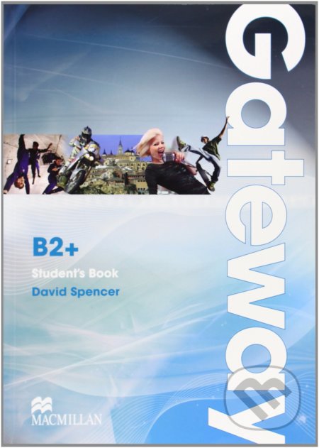 Kniha: Gateway B2+ - Student's Book (David Spencer). MacMillan, 2012 Kniha: Gateway B2+ - Student's Book (David Spencer). MacMillan, 2012