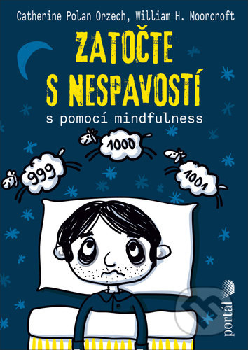 Kniha: Zatočte s nespavostí (Catherine Polan Orzech a William H. Moorcroft). Portál, 2021 Kniha: Zatočte s nespavostí (Catherine Polan Orzech a William H. Moorcroft). Portál, 2021