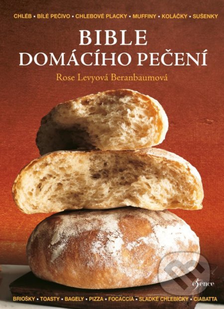 Kniha: Bible domácího pečení (Rose Levy Beranbaum). Esence, 2021 Kniha: Bible domácího pečení (Rose Levy Beranbaum). Esence, 2021