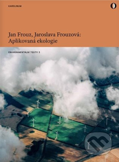 Kniha: Aplikovaná ekologie (Jan Frouz a Jaroslava Frouzová). Karolinum, 2021 Kniha: Aplikovaná ekologie (Jan Frouz a Jaroslava Frouzová). Karolinum, 2021