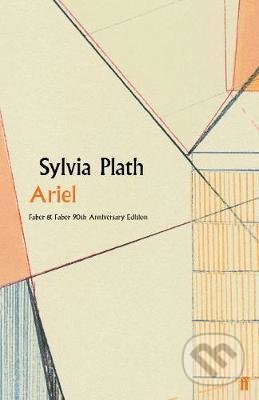 Kniha: Ariel (Sylvia Plath). Faber and Faber, 2019 Kniha: Ariel (Sylvia Plath). Faber and Faber, 2019