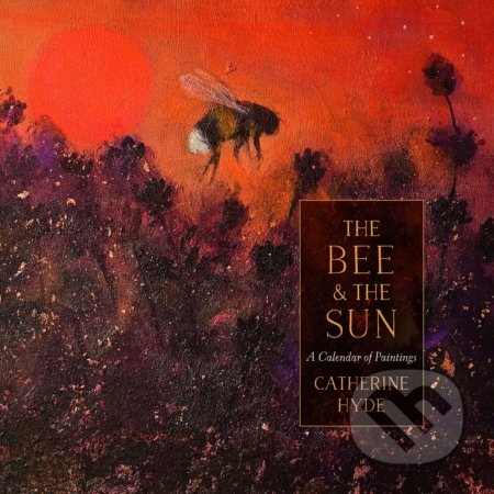 Kniha: The Bee and the Sun (Catherine a Hyde). Zephyr, 2021 Kniha: The Bee and the Sun (Catherine a Hyde). Zephyr, 2021