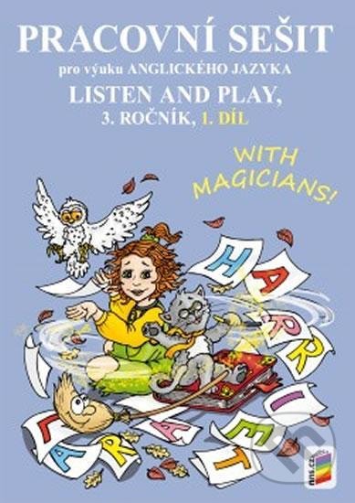 Kniha: Listen and play - With magicians! 1. díl (pracovní sešit) (NNS). NNS, 2020 Kniha: Listen and play - With magicians! 1. díl (pracovní sešit) (NNS). NNS, 2020