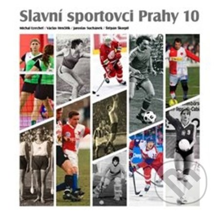 Slavní sportovci Prahy 10 - Michal Ezechel, Václav Hrnčiřík, Jaroslav Suchánek, Štěpán Škorpil, Foibos, 2021