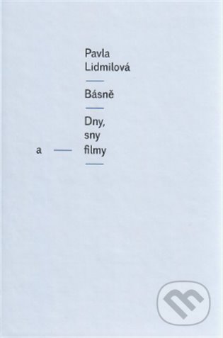 Kniha: Básně (Pavla Lidmilová). Galén, 2021 Kniha: Básně (Pavla Lidmilová). Galén, 2021