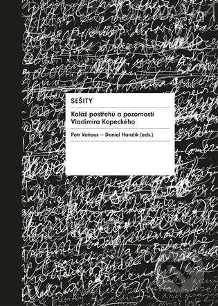 Kniha: Sešity (Daniel Hanzlík). Fakulta umění a designu, 2021 Kniha: Sešity (Daniel Hanzlík). Fakulta umění a designu, 2021