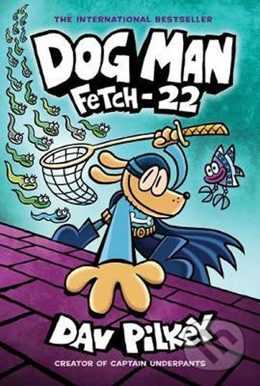 Kniha: Dog Man 8: Fetch-22 (Dav Pilkey). Scholastic, 2020 Kniha: Dog Man 8: Fetch-22 (Dav Pilkey). Scholastic, 2020