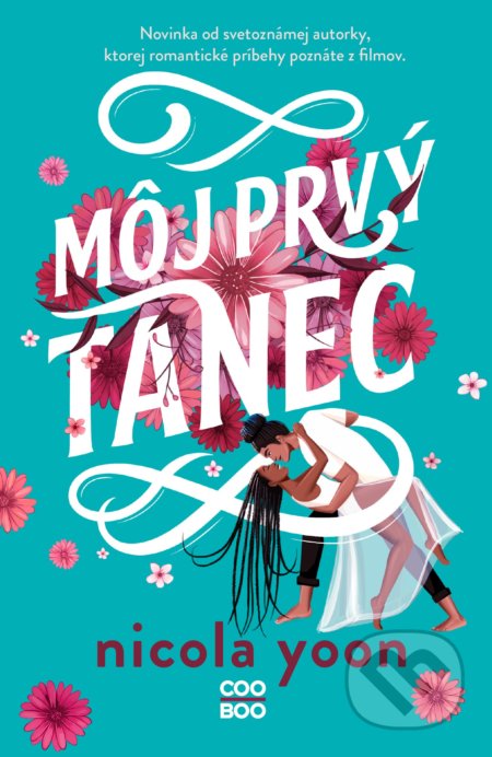 Kniha: Môj prvý tanec (Nicola Yoon). CooBoo SK, 2021 Kniha: Môj prvý tanec (Nicola Yoon). CooBoo SK, 2021