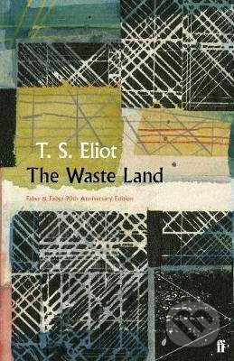 Kniha: The Waste Land (T. S. Eliot). Faber and Faber, 2019 Kniha: The Waste Land (T. S. Eliot). Faber and Faber, 2019