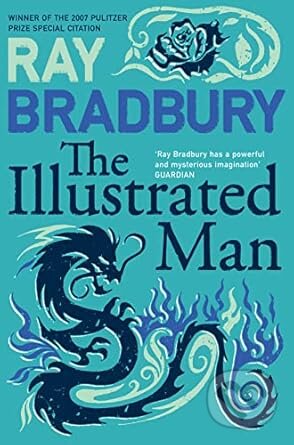 Kniha: Illustrated Man (Ray Bradbury). HarperCollins, 2005 Kniha: Illustrated Man (Ray Bradbury). HarperCollins, 2005
