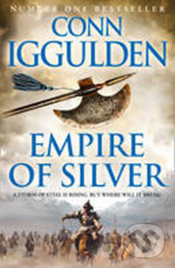 Kniha: Empire of Silver (Conn Iggulden). HarperCollins, 2015 Kniha: Empire of Silver (Conn Iggulden). HarperCollins, 2015