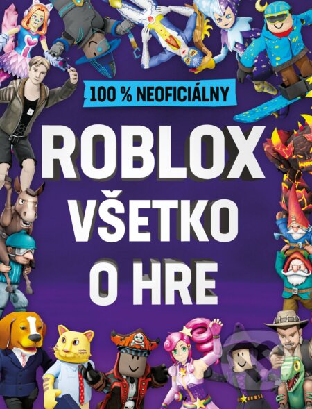 Kniha: Roblox: 100% neoficiálny. Všetko o hre (Egmont SK). Egmont SK, 2021 Kniha: Roblox: 100% neoficiálny. Všetko o hre (Egmont SK). Egmont SK, 2021