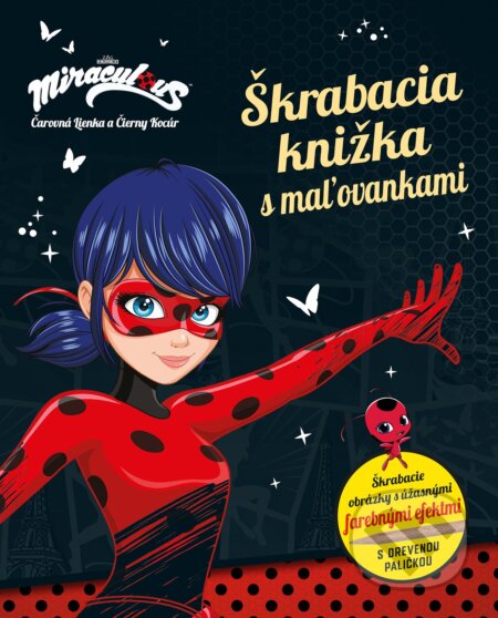 Kniha: Čarovná Lienka a Čierny Kocúr: Stieracia knižka (Egmont SK). Egmont SK, 2021 Kniha: Čarovná Lienka a Čierny Kocúr: Stieracia knižka (Egmont SK). Egmont SK, 2021