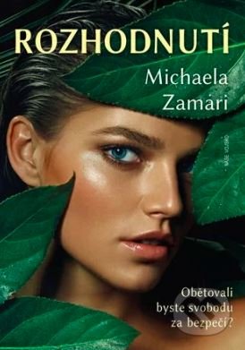 Kniha: Rozhodnutí (Michaela Zamari). Naše vojsko CZ, 2021 Kniha: Rozhodnutí (Michaela Zamari). Naše vojsko CZ, 2021