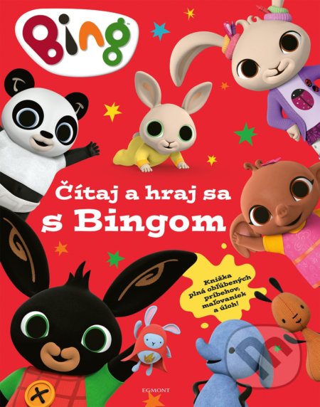 Kniha: Bing: Čítaj a hraj sa s Bingom (Egmont SK). Egmont SK, 2021 Kniha: Bing: Čítaj a hraj sa s Bingom (Egmont SK). Egmont SK, 2021