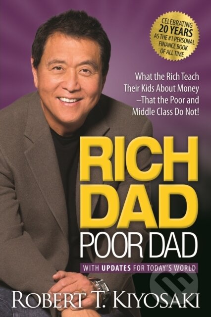 E-kniha: Rich Dad, Poor Dad (Robert T. Kiyosaki). Plata Publishing, 2017 E-kniha: Rich Dad, Poor Dad (Robert T. Kiyosaki). Plata Publishing, 2017