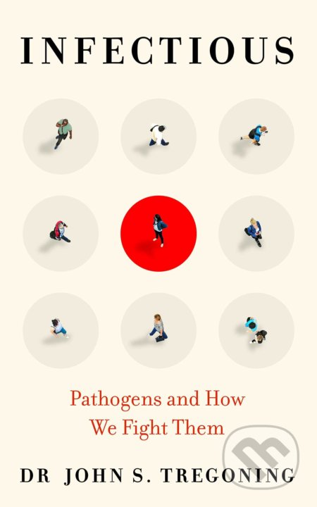Kniha: Infectious (John S. Tregoning). Oneworld, 2021 Kniha: Infectious (John S. Tregoning). Oneworld, 2021