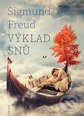 Kniha: Výklad snů (Sigmund Freud). Naše vojsko CZ, 2021 Kniha: Výklad snů (Sigmund Freud). Naše vojsko CZ, 2021