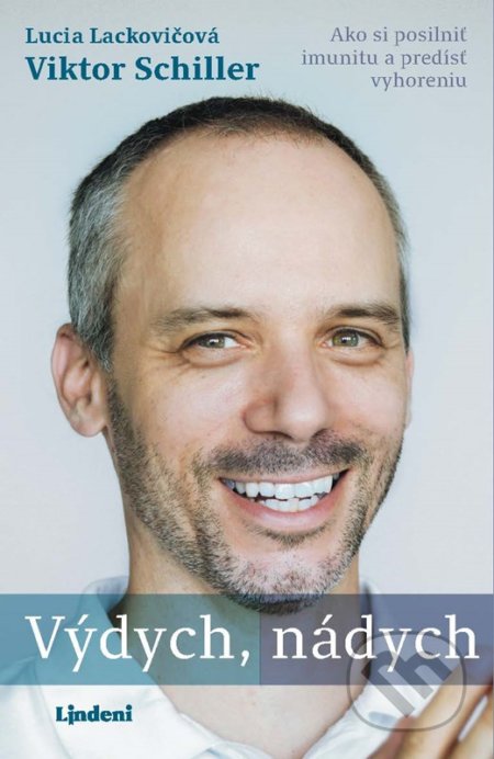 Kniha: Výdych, nádych (Lucia Lackovičová a Viktor Schiller). Lindeni, 2022 Kniha: Výdych, nádych (Lucia Lackovičová a Viktor Schiller). Lindeni, 2022
