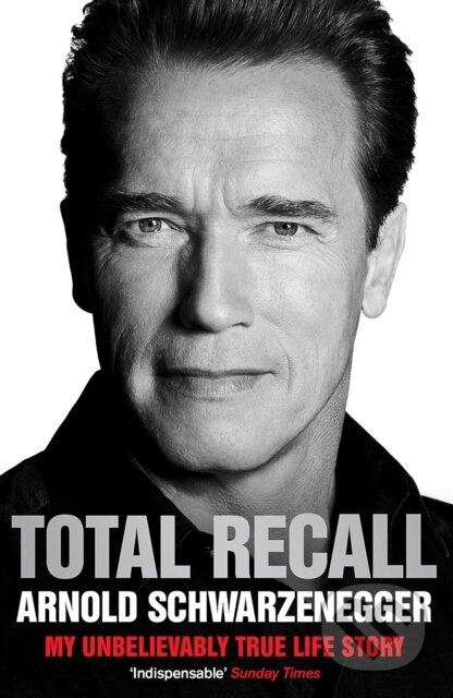 E-kniha: Total Recall (Arnold Schwarzenegger). Simon & Schuster, 2012 E-kniha: Total Recall (Arnold Schwarzenegger). Simon & Schuster, 2012