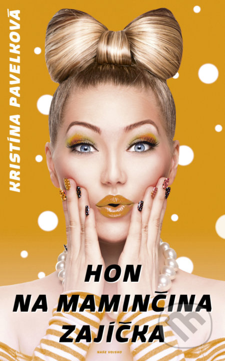 Kniha: Hon na maminčina zajíčka (Kristína Pavelková). Naše vojsko CZ, 2021 Kniha: Hon na maminčina zajíčka (Kristína Pavelková). Naše vojsko CZ, 2021