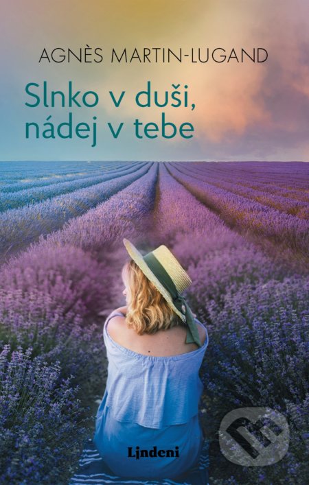 Kniha: Slnko v duši, nádej v tebe (Agnes Martin-Lugand). Lindeni, 2021 Kniha: Slnko v duši, nádej v tebe (Agnes Martin-Lugand). Lindeni, 2021