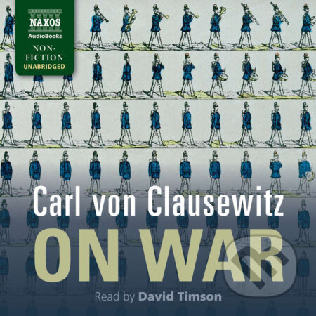 Audiokniha: On War (EN) (Carl von Clausewitz). Naxos Audiobooks, 2017 Audiokniha: On War (EN) (Carl von Clausewitz). Naxos Audiobooks, 2017