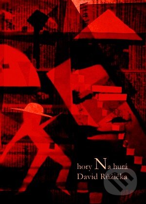 Kniha: Hory na hurá (David Růžička). Pavel Mervart, 2011 Kniha: Hory na hurá (David Růžička). Pavel Mervart, 2011