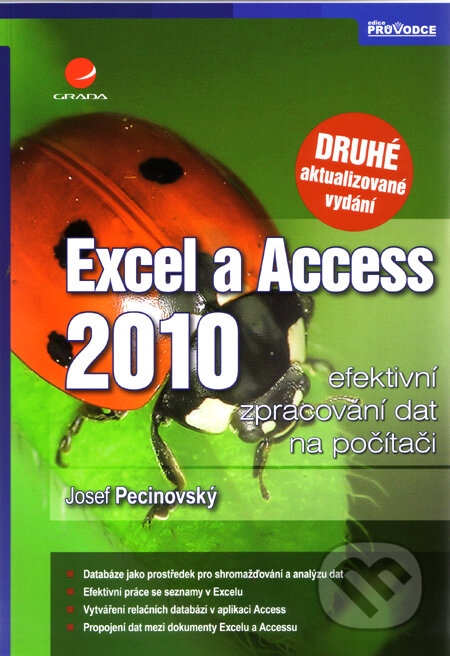 Kniha: Excel a Access 2010 (Josef Pecinovský). Grada, 2011 Kniha: Excel a Access 2010 (Josef Pecinovský). Grada, 2011