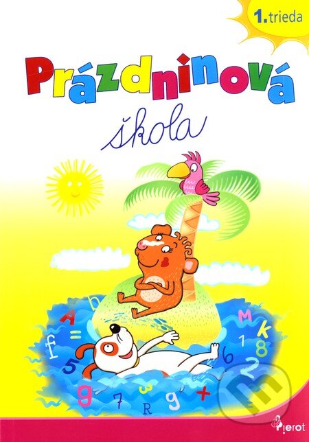 Kniha: Prázdninová škola 1. trieda (Iveta Molčanová a Petr Šulc). Pierot, 2011 Kniha: Prázdninová škola 1. trieda (Iveta Molčanová a Petr Šulc). Pierot, 2011