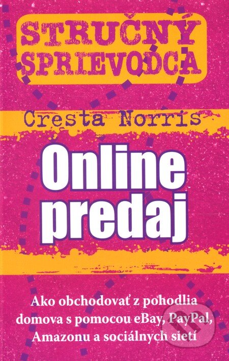 Kniha: Stručný sprievodca: Online predaj (Cresta Norris). Eastone Books, 2011 Kniha: Stručný sprievodca: Online predaj (Cresta Norris). Eastone Books, 2011
