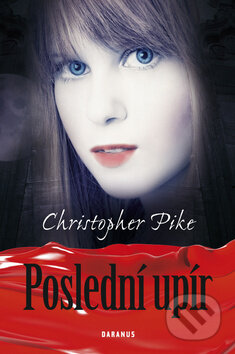 Kniha: Poslední upír (Christopher Pike). Daranus Kniha: Poslední upír (Christopher Pike). Daranus