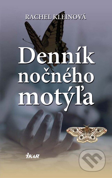 Kniha: Denník nočného motýľa (Rachel Kleinová). Ikar, 2011 Kniha: Denník nočného motýľa (Rachel Kleinová). Ikar, 2011