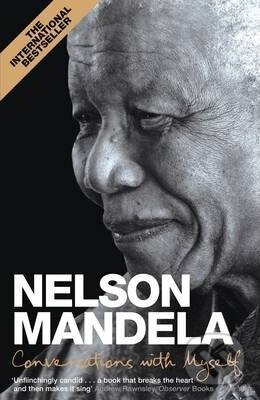 Conversations With Myself - Nelson Mandela, Pan Macmillan, 2011
