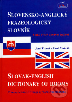 Kniha: Slovensko-anglický frazeologický slovník (Josef Fronek a Pavel Mokráň). Nová Práca, 2011 Kniha: Slovensko-anglický frazeologický slovník (Josef Fronek a Pavel Mokráň). Nová Práca, 2011