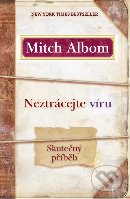Kniha: Neztrácejte víru (Mitch Albom). Tatran, 2011 Kniha: Neztrácejte víru (Mitch Albom). Tatran, 2011